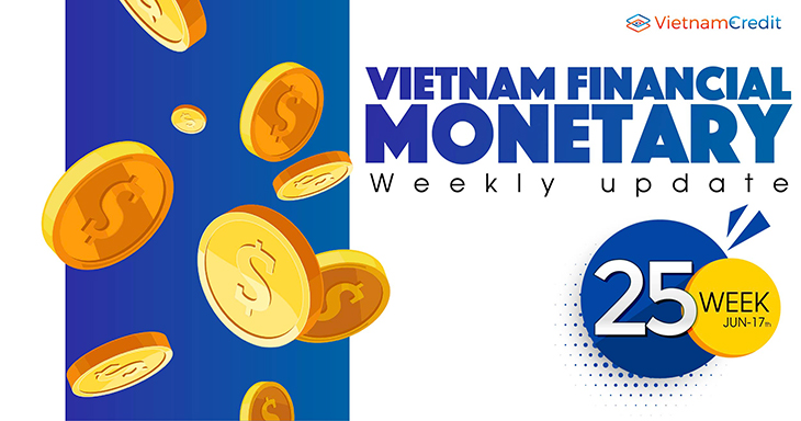 Vietnam’s weekly financial - monetary update (Week 26 – 2021)